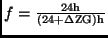 $f=\frac{24{\rm h}}{(24+\Delta{\rm ZG)h}}$