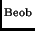 $_{\rm Beob}$