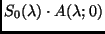 $S_0(\lambda)\cdot A(\lambda;0)$