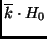 $\overline{k} \cdot H_0$