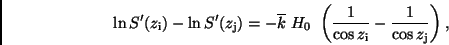 \begin{displaymath}
\ln S'(z_{\rm i}) - \ln S'(z_{\rm j}) = - \overline{k} \ H_...
...rac{1}{\cos z_{\rm i}} - \frac{1}{\cos z_{\rm j}} \right) ,
\end{displaymath}