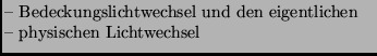 $\textstyle \parbox{7.5cm}{ -- Bedeckungslichtwechsel und den eigentlichen \\
-- physischen Lichtwechsel}$