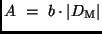 $A \ = \ b \cdot \vert D_{\rm M}\vert$