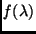 ${\it f}(\lambda)$