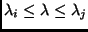 $\lambda_i \leq \lambda \leq \lambda_j$