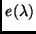 ${\it e}(\lambda)$