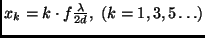 $x_k = k \cdot f \frac{\lambda}{2d}, \ (k = 1,3,5 \dots )$