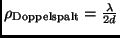 $\rho_{\rm Doppelspalt} = \frac{\lambda}{2d}$