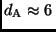 $d_{\rm A} \approx 6 \, $