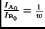 $\frac{I_{\rm A_0}}{I_{\rm B_0}} = \frac{1}{w}$