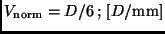 $V_{\rm norm} = D/6 \, ; \, [D/{\rm mm}]$