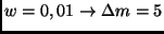 $w=0,01 \rightarrow \Delta m= 5$