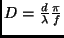 $D = \frac{d}{\lambda} \frac{\pi}{f}$