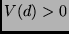 $V(d)>0$
