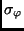 $\sigma_{\varphi}$