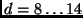 $d=8 \dots 14$