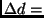 $\Delta d=$