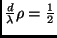 $\frac{d}{\lambda} \rho = \frac{1}{2}$