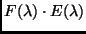 $F(\lambda) \cdot E(\lambda)$