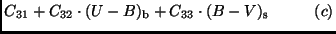 $\displaystyle C_{31} + C_{32} \cdot (U-B)_{\rm b} + C_{33} \cdot (B-V)_{\rm s} \hspace{10mm} (c)$
