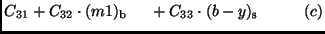 $\displaystyle C_{31} + C_{32} \cdot (m1)_{\rm b} \hspace{5mm} + C_{33} \cdot (b-y)_{\rm s}
\hspace{10mm} (c)$