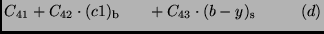 $\displaystyle C_{41} + C_{42} \cdot (c1)_{\rm b} \hspace{6mm} + C_{43} \cdot (b-y)_{\rm s}
\hspace{10mm} (d)$