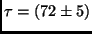 $\tau = (72 \pm 5)$