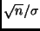 $\sqrt n / \sigma$