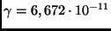 $\gamma=6,672 \cdot 10^{-11}$