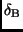 $\displaystyle \delta_{\rm B}$