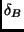 $\delta_B$