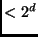 $< 2^{d}$